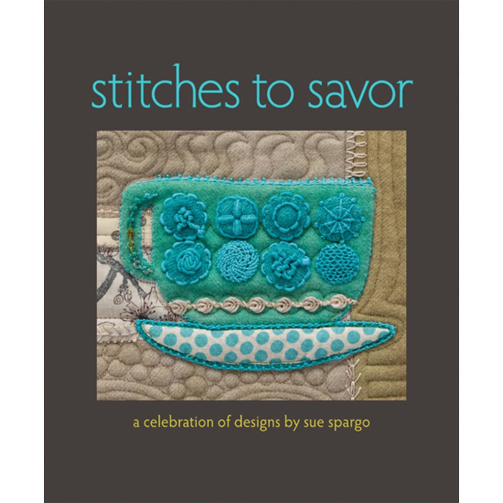 Stitches to Savor by Sue Spargo